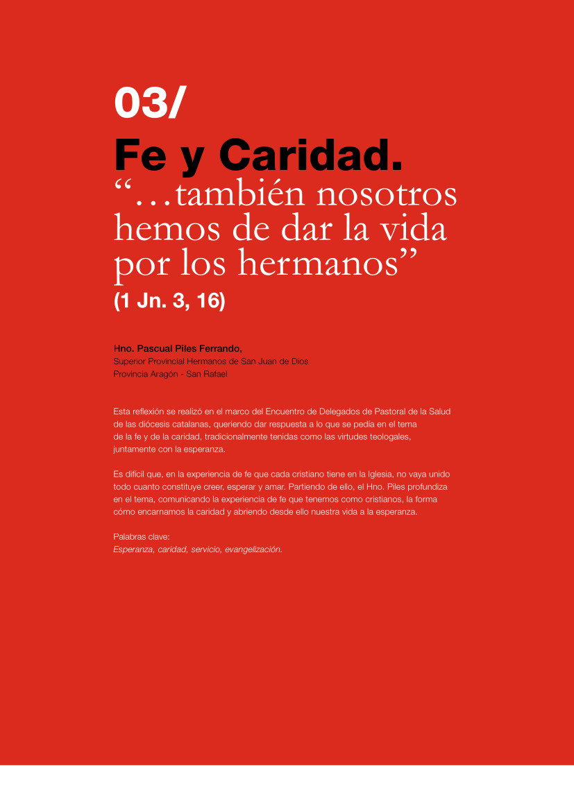Labor_Hospitalaria_2014_308_art_3 308 | 03 Fe y Caridad. “…también nosotros hemos de dar la vida por los hermanos” (1 Jn. 3, 16)